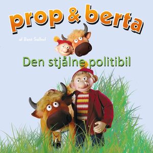 Prop og Berta - Den stjålne politibil, del003