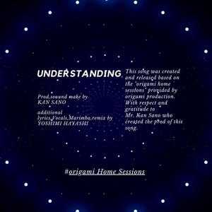 UNDERSTANDING (feat. KAN SANO) (origami Home Sessions)