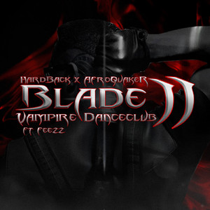 Blade 2 (feat. FEEZZ) (Vampire Dance Club- Mid-Tech Mix)