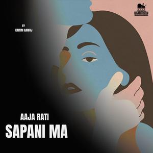 Aaja Rati Sapani ma