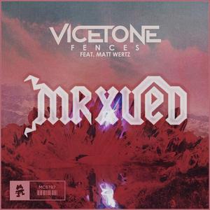 Vicetone-Fences(MrxUED Remix)（MrxUED / Vicetone / Matt Wertz remix）