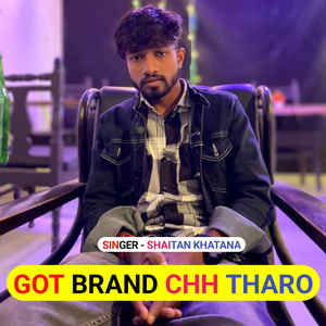 Got Brand Chh Tharo