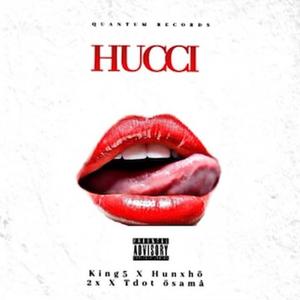 Hucci (feat. Hunxhø 2x & Tdot Öśamâ)