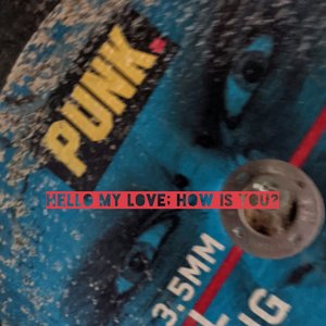 Hello My Love; How Is You?