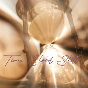 Time Stood Still