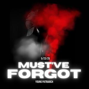 Must've Forgot
