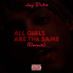 All Girls Are The Same (Remix)