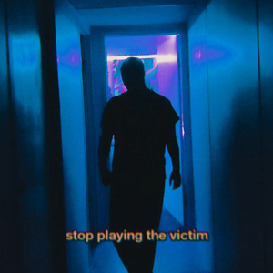 Stop Playing the Victim