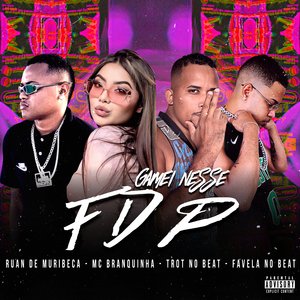 Gamei Nesse Fdp (feat. Mc Branquinha)
