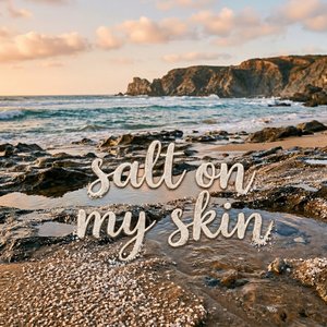 salt on my skin
