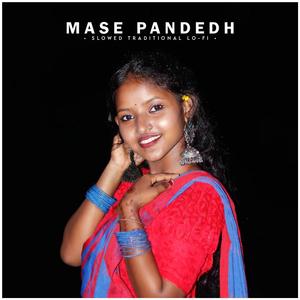 Mase Pandedh (Slowed Traditional Lo-fi)