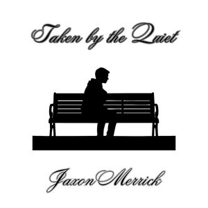 Taken by the Quiet