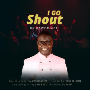 I Go Shout