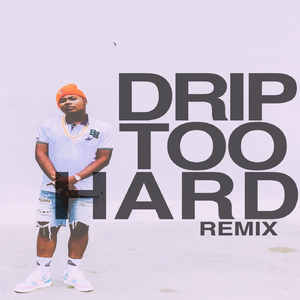 Drip Too Hard Remix