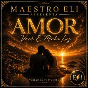 Amor (Você É Minha Luz) (Portugués Version)