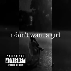 I don't want a girl