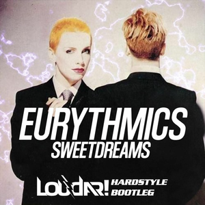 Sweet Dreams （Loudar Hardstyle Bootleg）