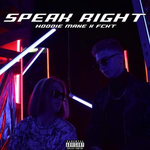 Speak Right (feat. Hoodie Mane)