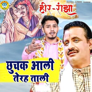 Heer Ranjha Chuchak Aali Teral Taali