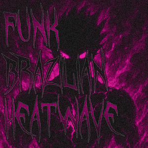 FUNK BRAZILIAN HEATWAVE (SUPER SLOWED)