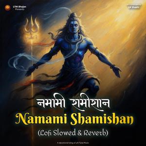 Shiv Rudrashtakam | Namami Shamishan (नमामी शमीशान) | LoFi Music (Lift Tune Music Remix Shiv Stotram Lo-Fi | Panchakshar, Shiv Tandav Strotam)