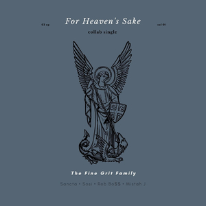 For Heaven's Sake (feat. Sancta, Sosi, Rob Bo$$ & Mistah J)