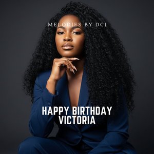 Happy Birthday Victoria V