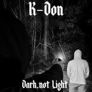 Dark, Not Light