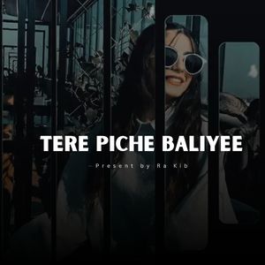 Tere Piche Baliyee