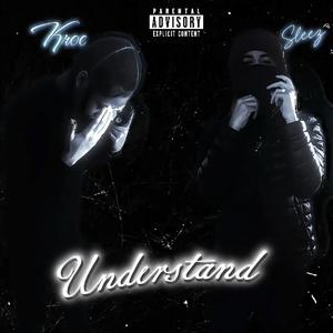 Understand (feat. Mad Ass Kroc)
