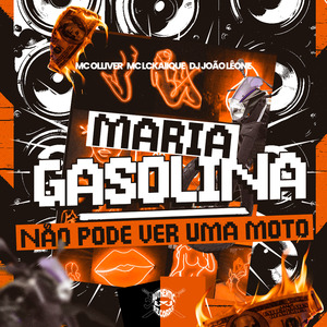 Maria Gasolina Não Pode Ver uma Moto