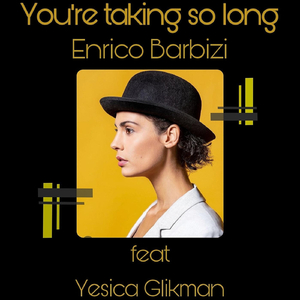 You Are Taking so Long (feat. Yesica Glikman)