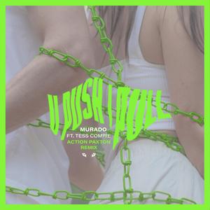 U Push I Pull (feat. Tess Comrie & Jazz Mafia) (Action Paxton Remix)