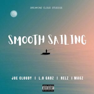 Smooth Sailing (feat. Joe Cloudy, Relz & Magz)