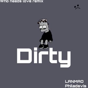 Dirty