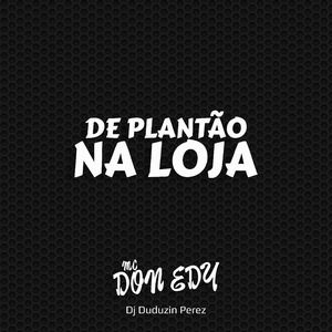De Plantão na Loja