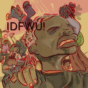 IDFWU! (feat. Biko Maq)