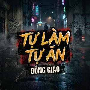 Tự Làm Tự Ăn