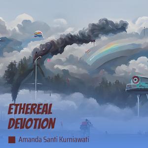 Ethereal Devotion