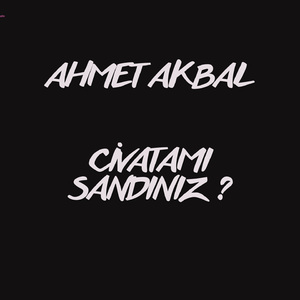 Civatamı Sandınız