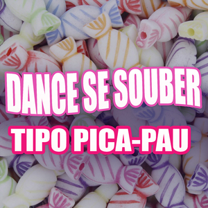 Dance Se Souber Tipo Picapau