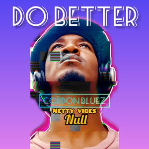 Do better (feat. Netty Vibes & Null)