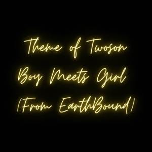 Theme of Twoson Boy Meets Girl (From EarthBound)