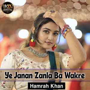 Ye Janan Zanla Ba Wakre