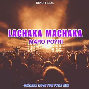 Lachaka Machaka Maro Poyri (Naseeb Star Tur Tone Mix)