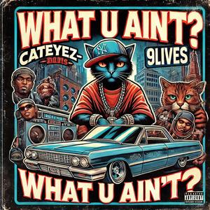 WHAT U AINT
