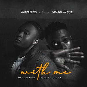 With Me (feat. CoolMan Dlloyd)