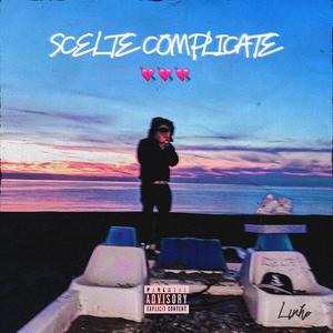 SCELTE COMPLICATE