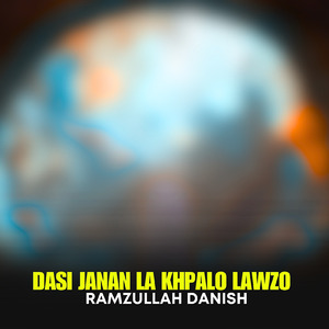 Dasi Janan La Khpalo Lawzo