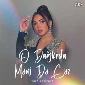 O Dağlarda Məni Də Gəz